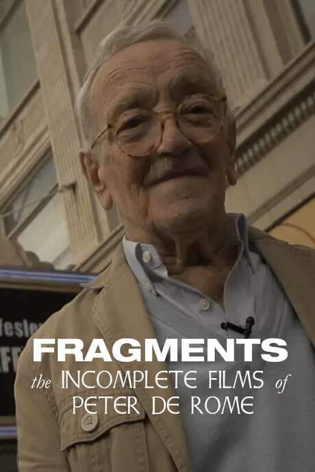 Fragments: The Incomplete Films of Peter de Rome